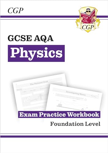 GCSE Physics AQA Exam Practice Workbook - Foundation (CGP AQA GCSE Physics)